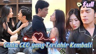 【FULL】"Cinta CEO yang Terlahir Kembali"  #ceo  #Cinderella #Passion