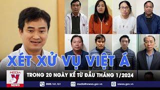 Đầu tháng 1/2024, xét xử vụ Việt Á trong 20 ngày - VNews