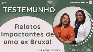 Testemunho 01| Relatos de uma EX -BRUXA de ALTO ESCALÃO, antes da conversão! | Pra. Helen Cristiano