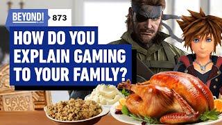 How To Talk To Your Family About Video Games - Beyond 873