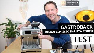 GASTROBACK Design Espresso Barista Touch: Überzeugt das neue Flaggschiff im ultimativen Test?