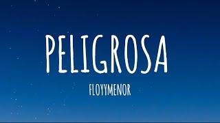 FloyyMenor - Peligrosa (Letra/Lyrics)