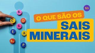 Conheça os SAIS MINERAIS