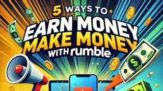 5 Proven Ways to Make Money Online with Rumble | How to Earn from Rumble