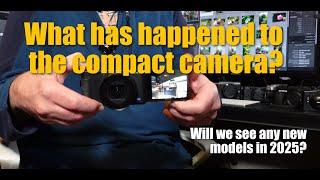 Is the compact camera going to return in 2025?