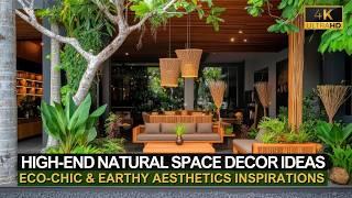 High-End Natural Decor: Elevating Spaces with Eco-Chic & Earthy Aesthetics