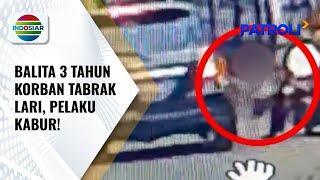 Balita 3 Tahun Jadi Korban Tabrak Lari di Ciputat, Tangerang | Patroli