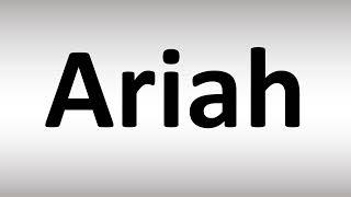 How to Pronounce Ariah