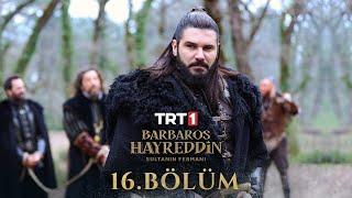 Barbaros Hayreddin: Sultanın Fermanı 16. Bölüm