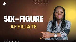 Side Hustle to Six Figures: Affiliate Marketing Tactics for Beginners