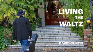David Curtis - Living The Waltz (Lyric Video)