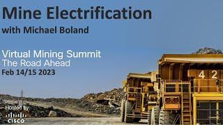 Mine Electrification Webinar - with Michael Boland - Energy Transition in the Mining Industry