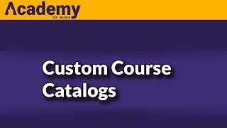 Creating Custom Course Catalogs in an LMS