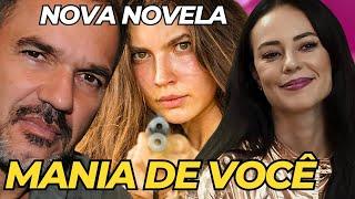 Veja Agora o Elenco da Próxima Novela das Nove "Mania de Você " na Globo