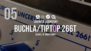 Buchla/TipTop 266T | Source of Uncertainty