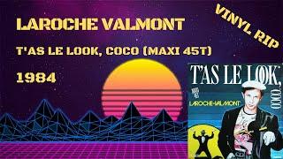 Laroche Valmont – T'as Le Look, Coco (1984) (Maxi 45T)