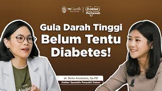 Gula Darah Tinggi Belum Tentu Diabetes, Segera Cek HbA1c Anda! | Dokter Menjawab by mGanik