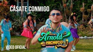 Arnold Pacheco - mix carnavales ( Cásate conmigo -esta cerveza- vídeo oficial 4k Tarpuy Producciones