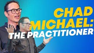 Chad Michael - The Practitioner