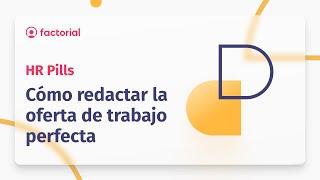  Cómo redactar la oferta de trabajo perfecta | Factorial HR