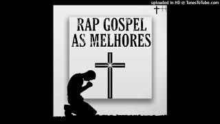 Rap Gospel - Só as melhores #asmelhores