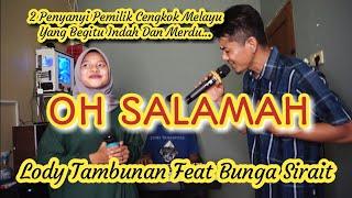 Tembang Melayu Nostalgia_Oh Salamah_Cover Lody tambunan Feat Bunga Sirait @ZoanTranspose