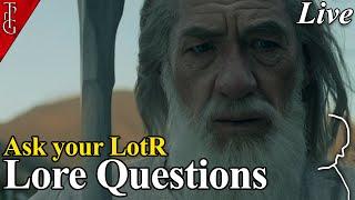 Ask your Lord of the Rings & Tolkien Lore Questions - Book Tolkien Lore Q&A - Livestream