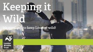 We need YOU to keep London wild!