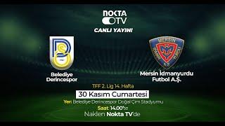 Nokta Tv Canlı Yayın | Belediye Derince Spor - Yeni Mersin İdmanyurdu Maç Yayını | #CanlıYayın