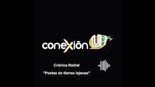 Crónica Radial Conexión U - Poetas de tierras lejanas.