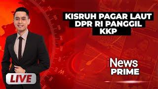 LIVE  Kisruh Pagar Laut, DPR Panggil KKP | iNews Prime | 23/01