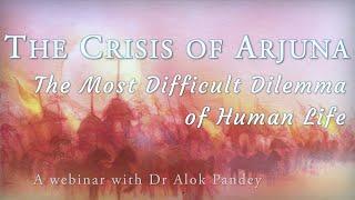 Crisis of Arjuna and the Dilemma of Human Life  |  TE 566