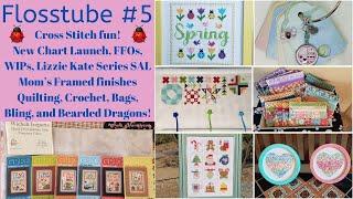 Flosstube #5 Cross Stitch Chart Launch, WIPs, FFO's, Lizzie Kate Series SAL, Mom's finishes, & more!