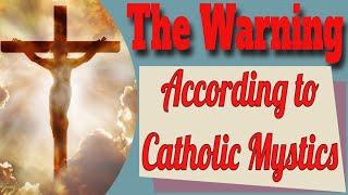 Catholic Mystics on the Warning