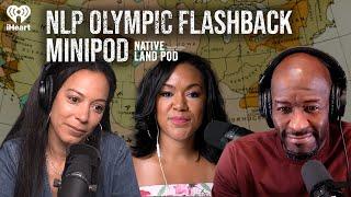 NLP Olympic Flashback | MiniPod | Native Land Pod