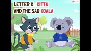 Alphabet Stories | LETTER K | KITTU AND THE SAD KOALA | Macmillan Education India