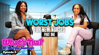 WORST Jobs for New Nurses: Part One