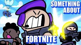 Something About Fortnite Battle Royale ANIMATED (Loud Sound Warning) 