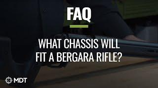 MDT FAQ - What MDT Chassis will fit a Bergara rifle?