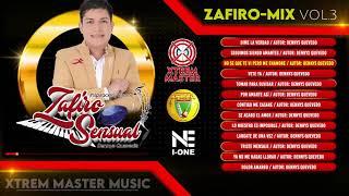 ZAFIROMIX 3 - Zafiro Sensual Vol. 3 | AUDIO HD | XTREM MASTER Entertainment™