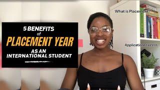 5 BENEFITS OF PLACEMENT YEAR AS AN INTERNATIONAL STUDENT UK  | What is Placement? | Application