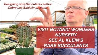 See Rare Succulents at Al Klein's Botanic Wonders Nursery