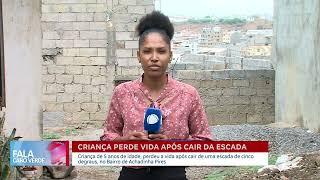 Criança perde vida após cair da escada | Fala Cabo Verde