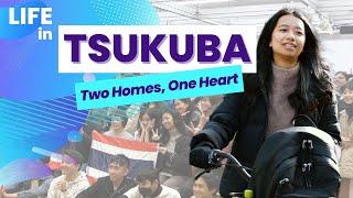 Life in Tsukuba -Two Homes, One Heart-