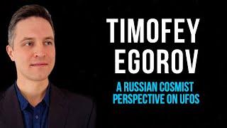 Timofey Egorov | A Russian Cosmist Perspective on UFOs