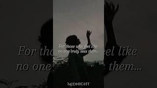 For those who feel like no one sees them..🫶 #eleganteuphoria #midnighteditz #youtubeshorts #sad