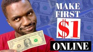 How to Make Your FIRST $1 Online (No Skills Or Experience Required)