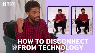 How to disconnect from Technology - an English for Life lesson