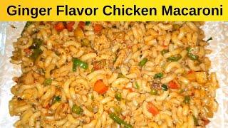 Chicken Macaroni Recipe |  Ginger Flavor Chicken Macaroni by Chef Shaheen's kitchen Recipe