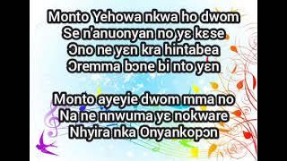 Monto Yehowa nkwa ho dwom lyrics